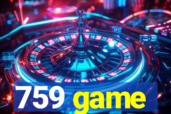 759 game